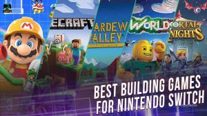 Best building games for Nintendo Switch